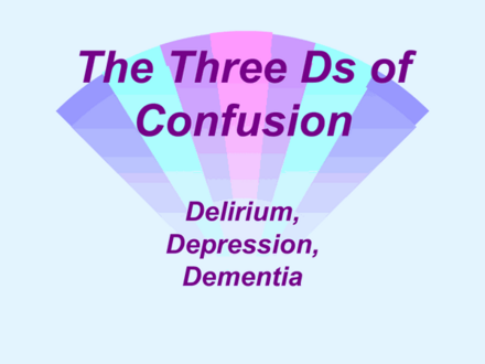 Delirium, Depression and Dementia