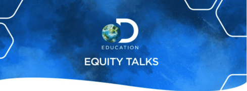 Discovery Education Equity Talks Series