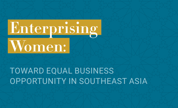 Enterprising Women: Toward Equal Business Opportunity in Southeast Asia