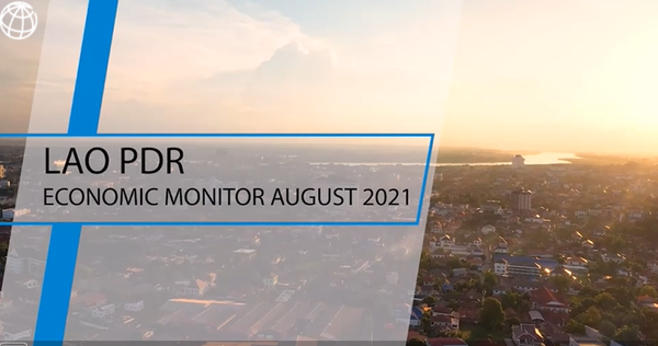 LAO PDR ECONOMIC MONITOR AUGUST 2021