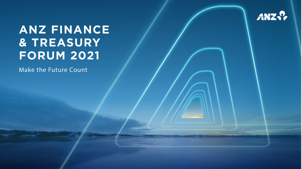 ANZ FINANCE & TREASURY FORUM 2021 | MAKE THE FUTURE COUNT