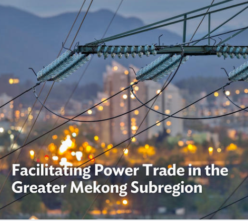 Facilitating Power Trade in the Greater Mekong Subregion: Establishing and Implementing a Regional Grid Code